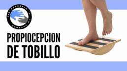 Los mejores ejercicios de propiocepcion o propioceptivos de tobillo