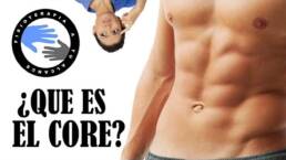 Que es el core y porque es importante fortalecerlo