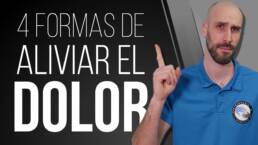 4 formas de ALIVIAR el DOLOR que DEBES CONOCER