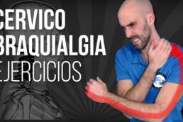 7 EJERCICIOS para tratar la CERVICOBRAQUIALGIA y aliviar el dolor