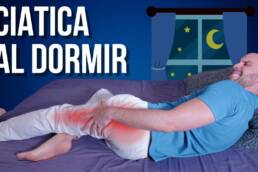 CIATICA al dormir, EJERCICIOS y MEJORES POSTURAS en la cama