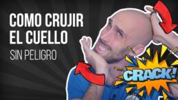 Como CRUJIR tronar el CUELLO solo de forma segura