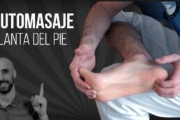 Como hacer un AUTOMASAJE de PIE para la fascitis plantar