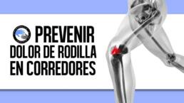 Como prevenir el dolor de rodilla al correr