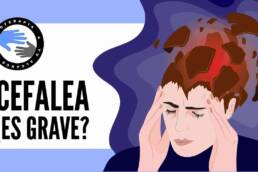 Como saber si una cefalea o dolor de cabeza es grave o alarmante