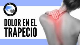 Contractura en el trapecio superior, como aliviar el dolor de trapecio y cuello