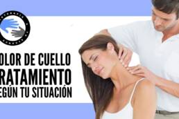 Dolor de cuello o cervicalgia, tratamiento segun tu situacion
