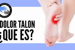 Dolor en el talon del pie, ¿que puede ser?