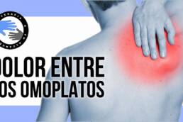 Dolor entre los omoplatos, 2 ejercicios para aliviar la dorsalgia
