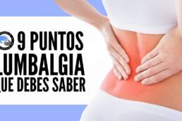 Dolor lumbar o lumbalgia, que es, 9 verdades que debes saber