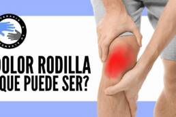Dolor por delante de la rodilla, ¿que es?, ¿que puede ser?