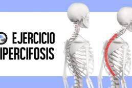 Ejercicio para la hipercifosis dorsal, joroba o chepa