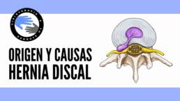 Hernia discal , por que se produce, causa mas importante por la que aparecen