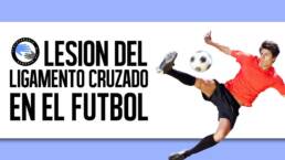 LCA o ligamento cruzado anterior, mecanismo lesional en el futbol