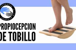 Los mejores ejercicios de propiocepcion o propioceptivos de tobillo