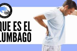 Lumbalgia o lumbago, que es y por que se produce