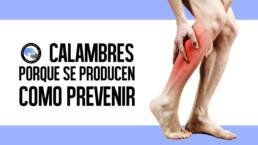Por que aparecen y como prevenir los calambres musculares