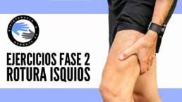Rotura fibrilar de los isquiotibiales, ejercicios y tratamiento para la fase 2