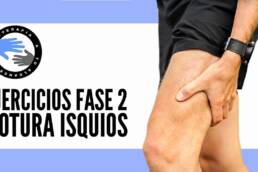Rotura fibrilar de los isquiotibiales, ejercicios y tratamiento para la fase 2