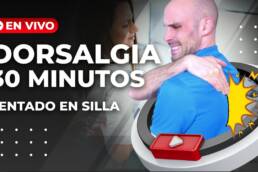 Rutina de EJERCICIOS para LA DORSALGIA en la oficina – En vivo 30 minutos
