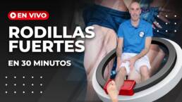 Rutina de FORTALECIMIENTO para las RODILLAS – En vivo 30 minutos