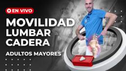 Rutina de MOVILIDAD – CADERA y LUMBAR para adultos mayores