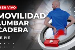 Rutina de MOVILIDAD para LUMBARES y CADERA DE PIE – En vivo 30 minutos