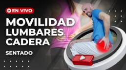 Rutina de MOVILIDAD para LUMBARES y CADERA SENTADO – En vivo 30 minutos