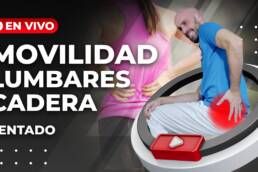 Rutina de MOVILIDAD para LUMBARES y CADERA SENTADO – En vivo 30 minutos
