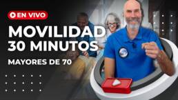 Rutina de MOVILIDAD para MAYORES DE 70 – En vivo 30 minutos
