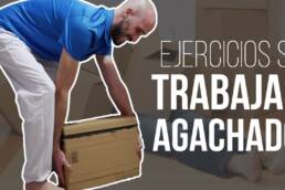 Rutina de ejercicios si trabajas agachado