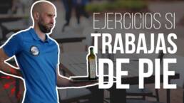 Rutina de ejercicios si trabajas de pie
