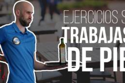 Rutina de ejercicios si trabajas de pie