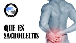Sacroileitis, que es y por que produce dolor lumbar o ciatica