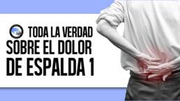 Toda la verdad sobre el dolor de espalda PARTE 1