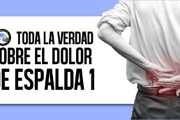 Toda la verdad sobre el dolor de espalda PARTE 1