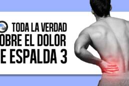 Toda la verdad sobre el dolor de espalda baja PARTE 3