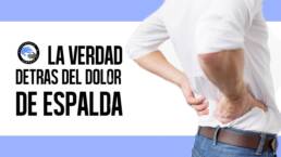 ¿Dolor lumbar? la verdad detrás del dolor de espalda o lumbago