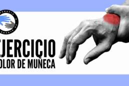 ¿Dolor o limitación en la muñeca? Prueba este ejercicio