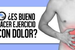 ¿Es bueno hacer un ejercicio que empeore el dolor?