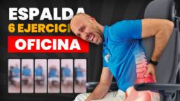 Por Qué Te DUELE La ESPALDA De Estar SENTADO (Y 6 Ejercicios Que Lo ARREGLAN)